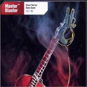 Master Blaster - Since You've Been Gone flac album