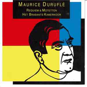Maurice Duruflé, Het Brabants Kamerkoor - Requiem &Motetten flac album