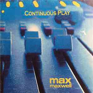 Max Maxwell - Continuous Play flac album