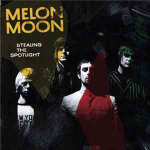 Melonmoon - Stealing The Spotlight flac album