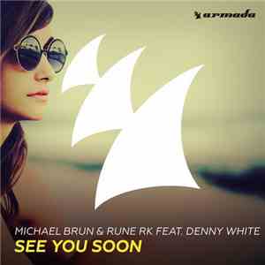 Michael Brun & Rune RK Feat. Denny White - See You Soon flac album