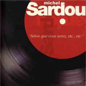 Michel Sardou - Selon Que Vous Serez, Etc., Etc. flac album