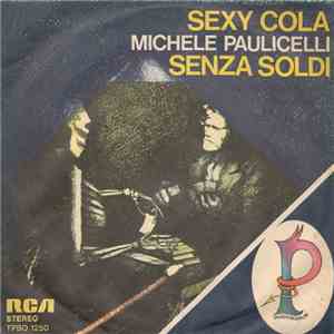Michele Paulicelli E Pandemonium  - Sexy Cola / Senza Soldi flac album