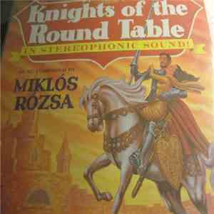 Miklós Rózsa - Knights Of The Round Table (Original Motion Picture Soundtrack) flac album