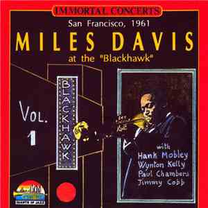 Miles Davis With Hank Mobley, Wynton Kelly, Paul Chambers , Jimmy Cobb - San Francisco, 1961 Miles Davis At The "Blackhawk" Vol. 1 flac album