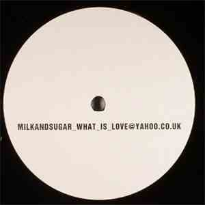 Milk & Sugar - What Is Love? flac album