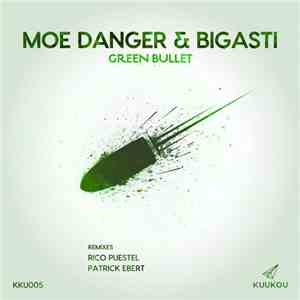 Moe Danger & Bigasti - Green Bullet flac album