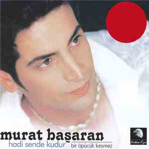 Murat Başaran - Hadi Sende Kudur/Bir Öpücük Kesmez flac album