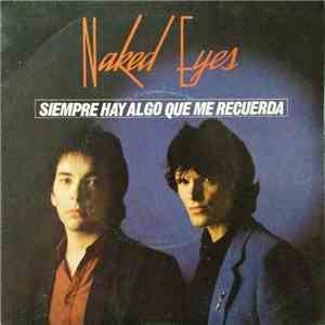 Naked Eyes - Always Something There To Remind Me = Siempre Hay Algo Que Me Recuerda flac album