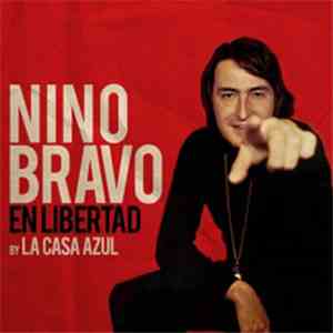 Nino Bravo by La Casa Azul - En Libertad flac album