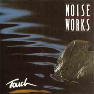 Noiseworks - Touch flac album