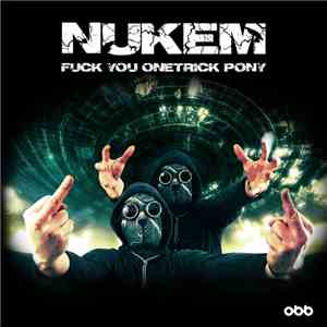 Nukem  - Fuck You OneTrick Pony flac album
