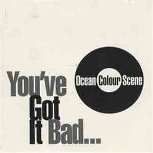 Ocean Colour Scene - You've Got It Bad (Demo) flac album