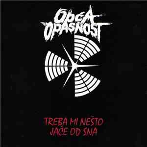 Opća Opasnost - Treba Mi Nešto Jače Od Sna flac album