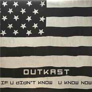 Outkast - If U Didn't Know U Know Now flac album