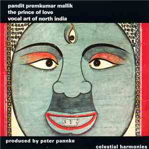 Pandit Premkumar Mallik - The Prince Of Love, Vocal Art Of North India flac album