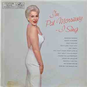 Pat Morrissey - I'm Pat Morrissey - I Sing flac album