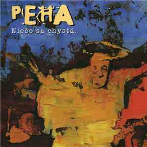 Peha - Niečo Sa Chystá flac album