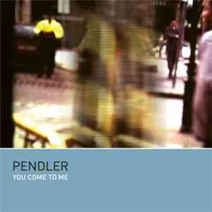 Pendler - You Come To Me flac album