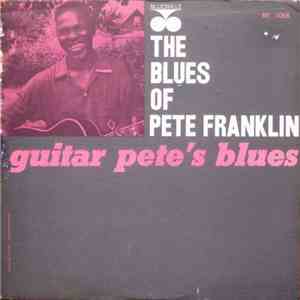 Pete Franklin - The Blues Of Pete Franklin (Guitar Pete's Blues) flac album