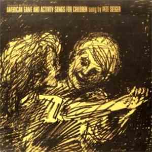 Pete Seeger - American Game And Activity Songs For Children sung by flac album
