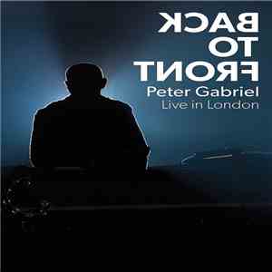 Peter Gabriel - Back to Front: Peter Gabriel Live in London flac album