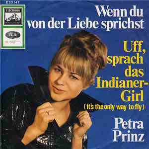 Petra Prinz - Wenn Du Von Der Liebe Sprichst / Uff, Sprach Das Indianer-Girl (It's The Only Way To Fly) flac album