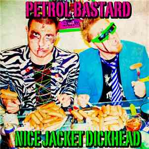 Petrol Bastard - Nice Jacket Dickhead flac album