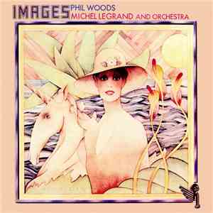 Phil Woods / Michel Legrand And Orchestra - Images flac album