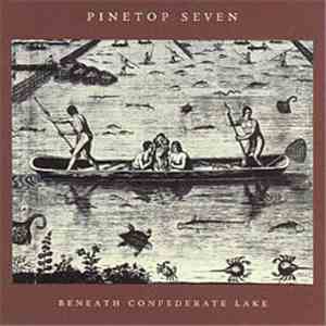Pinetop Seven - Beneath Confederate Lake flac album