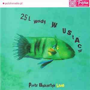 Piotr Bukartyk - Live Czyli 25L Wody W Ustach flac album