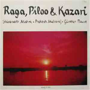 Prakash Maharaj / Shivanath Mishra / Günther Paust - Raga, Piloo & Kazari flac album