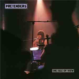 Pretenders - The Isle Of View flac album