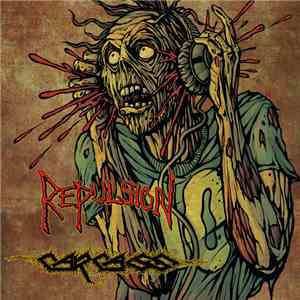 Repulsion / Carcass - Horrific Neurotic Sickness flac album