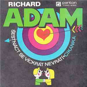 Richard Adam - Šestnáct Se Víckrát Nevrátí • Cikánka flac album