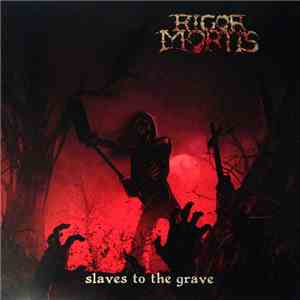 Rigor Mortis  - Slaves To The Grave flac album