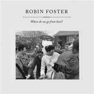 Robin Foster - Where Do We Go From Here? flac album