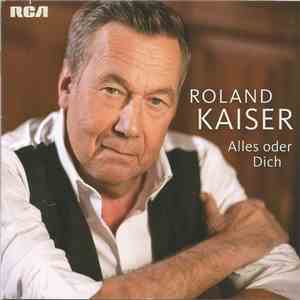 Roland Kaiser - Alles Oder Dich flac album