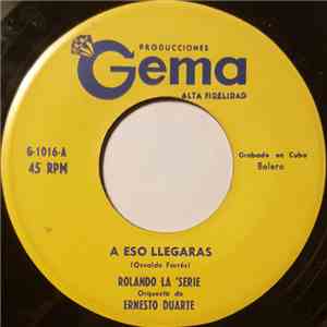Rolando La 'Serie ,Orquesta De Ernesto Duarte - A Eso Llegaras / Suelta El Pollo, Gavilan flac album