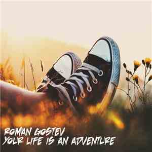 Roman Gostev - Your Life Is An Adventure flac album