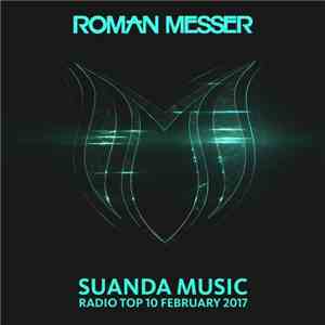 Roman Messer - Suanda Music Radio Top 10 February 2017 flac album