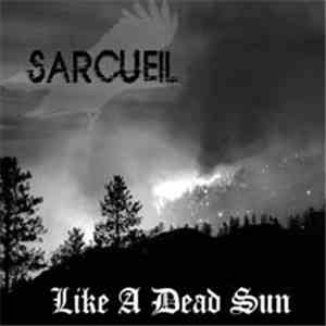 Sarcueil  - Like a Dead Sun flac album