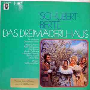 Schubert - Berté / Grosses Imperial-Orchester , Dirigent: Wolfgang Ebert, Margit Schramm, Adolf Dallapozza, Peter Kramer, Monika Dahlberg, Hildegard Hartwig, Benno Kusche, Alfons Holte - Das Dreimäderlhaus flac album
