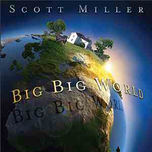 Scott Miller  - Big Big World flac album