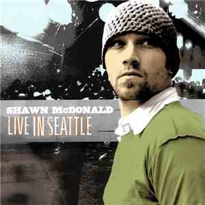 Shawn McDonald - Live In Seattle flac album