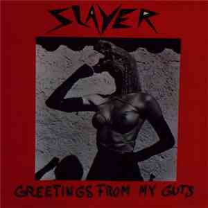 Slayer - Greetings From My Guts flac album