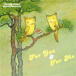 Sleepy Town Manufacture - For You & For Me flac album