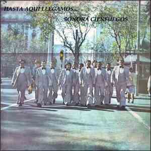 Sonora Cienfuegos - Hasta Aqui Llegamos... flac album