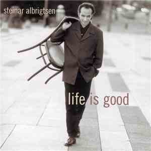 Steinar Albrigtsen - Life Is Good flac album