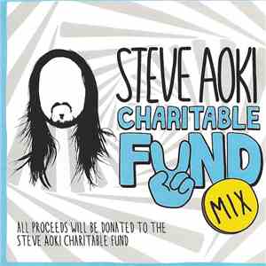Steve Aoki - Steve Aoki Charitable Fund Mix flac album